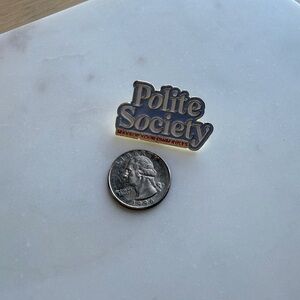 Polite Society Enamel Pin